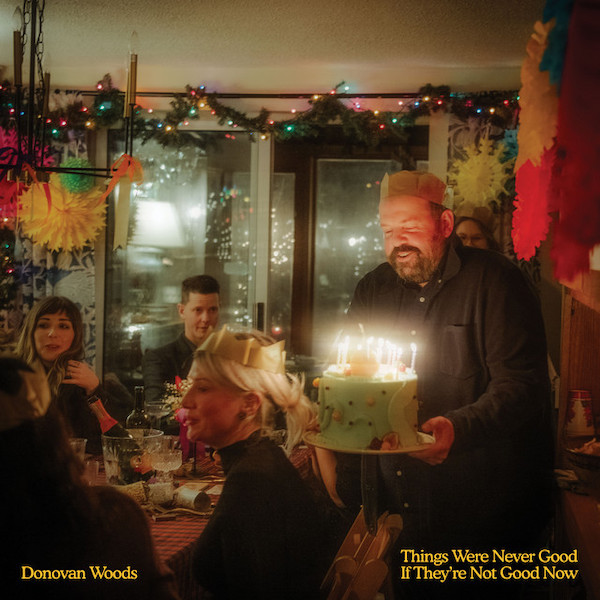 Artwork for Donovan Woods Things Were Never Good If They're Not Good Now